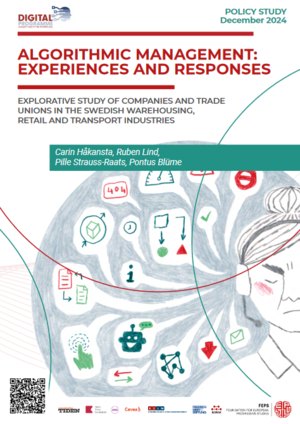 Algorithmic management: Experiences and responses. Explorative study of companies and trade unions in the Swedish warehousing, retail and transport industries