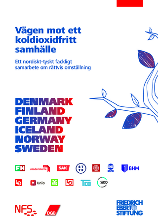 Vägen mot ett koldioxidfritt samhälle - Ett nordiskt-tyskt fackligt samarbete om rättvis omställning. [Syntes]